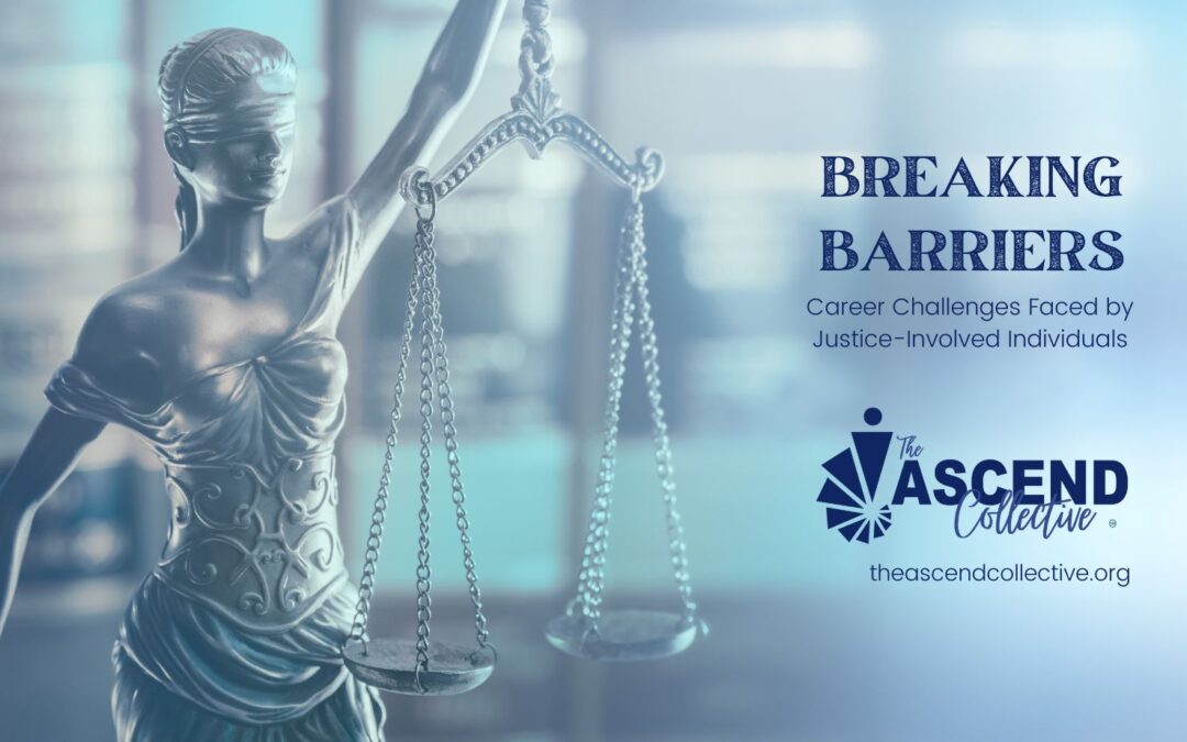 Breaking Barriers: Career Challenges Faced by Justice-Involved Individuals