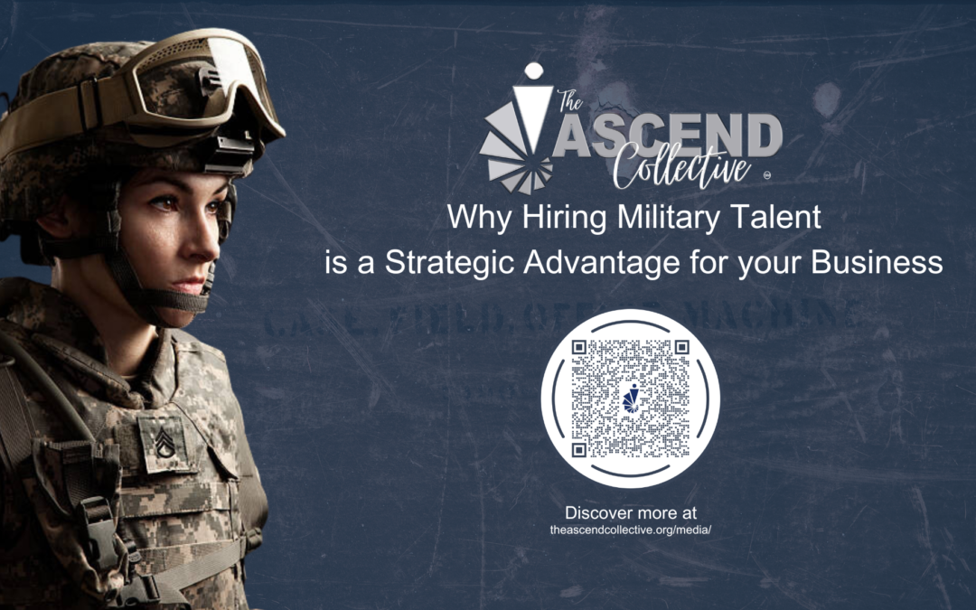 Why Hiring Military Talent is a Strategic Advantage for Your Business 